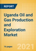 Uganda Oil and Gas Production and Exploration Market by Terrain, Assets and Major Companies, 2021 Update- Product Image