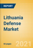 Lithuania Defense Market - Attractiveness, Competitive Landscape and Forecasts to 2026- Product Image