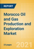 Morocco Oil and Gas Production and Exploration Market by Terrain, Assets and Major Companies, 2021 Update- Product Image