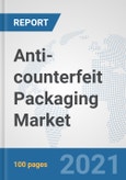 Anti-counterfeit Packaging Market: Global Industry Analysis, Trends, Market Size, and Forecasts up to 2027- Product Image