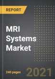 MRI Systems Market - Analysis By Architecture (Closed, Open), Field Strength (<1.5T, 1.5T - 3T, >3T), Application, By Region, By Country (2021 Edition): Market Insights and Forecast with Impact of COVID-19 (2021-2026)- Product Image