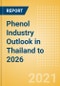 Phenol Industry Outlook in Thailand to 2026 - Market Size, Company Share, Price Trends, Capacity Forecasts of All Active and Planned Plants - Product Thumbnail Image