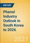 Phenol Industry Outlook in South Korea to 2026 - Market Size, Company Share, Price Trends, Capacity Forecasts of All Active and Planned Plants - Product Thumbnail Image