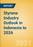 Styrene Industry Outlook in Indonesia to 2026 - Market Size, Company Share, Price Trends, Capacity Forecasts of All Active and Planned Plants- Product Image