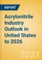 Acrylonitrile Industry Outlook in United States to 2026 - Market Size, Company Share, Price Trends, Capacity Forecasts of All Active and Planned Plants - Product Thumbnail Image