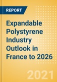Expandable Polystyrene (EPS) Industry Outlook in France to 2026 - Market Size, Company Share, Price Trends, Capacity Forecasts of All Active and Planned Plants- Product Image