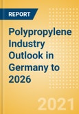 Polypropylene Industry Outlook in Germany to 2026 - Market Size, Company Share, Price Trends, Capacity Forecasts of All Active and Planned Plants- Product Image