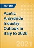 Acetic Anhydride Industry Outlook in Italy to 2026 - Market Size, Price Trends and Trade Balance- Product Image