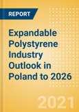 Expandable Polystyrene (EPS) Industry Outlook in Poland to 2026 - Market Size, Company Share, Price Trends, Capacity Forecasts of All Active and Planned Plants- Product Image