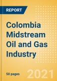 Colombia Midstream Oil and Gas Industry Outlook to 2026- Product Image