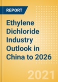 Ethylene Dichloride (EDC) Industry Outlook in China to 2026 - Market Size, Company Share, Price Trends, Capacity Forecasts of All Active and Planned Plants- Product Image