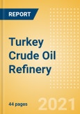 Turkey Crude Oil Refinery Outlook to 2026- Product Image