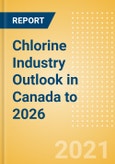 Chlorine Industry Outlook in Canada to 2026 - Market Size, Company Share, Price Trends, Capacity Forecasts of All Active and Planned Plants- Product Image