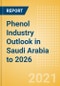 Phenol Industry Outlook in Saudi Arabia to 2026 - Market Size, Company Share, Price Trends, Capacity Forecasts of All Active and Planned Plants - Product Thumbnail Image