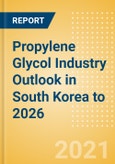 Propylene Glycol (PG) Industry Outlook in South Korea to 2026 - Market Size, Company Share, Price Trends, Capacity Forecasts of All Active and Planned Plants- Product Image