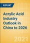 Acrylic Acid Industry Outlook in China to 2026 - Market Size, Company Share, Price Trends, Capacity Forecasts of All Active and Planned Plants - Product Thumbnail Image