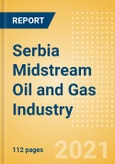 Serbia Midstream Oil and Gas Industry Outlook to 2026- Product Image