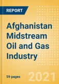 Afghanistan Midstream Oil and Gas Industry Outlook to 2026- Product Image