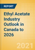 Ethyl Acetate Industry Outlook in Canada to 2026 - Market Size, Price Trends and Trade Balance- Product Image