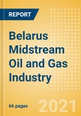 Belarus Midstream Oil and Gas Industry Outlook to 2026- Product Image