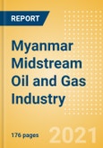 Myanmar Midstream Oil and Gas Industry Outlook to 2026- Product Image