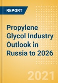Propylene Glycol (PG) Industry Outlook in Russia to 2026 - Market Size, Price Trends and Trade Balance- Product Image