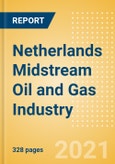 Netherlands Midstream Oil and Gas Industry Outlook to 2026- Product Image