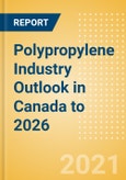 Polypropylene Industry Outlook in Canada to 2026 - Market Size, Price Trends and Trade Balance- Product Image