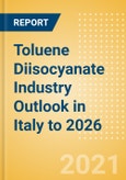 Toluene Diisocyanate (TDI) Industry Outlook in Italy to 2026 - Market Size, Price Trends and Trade Balance- Product Image