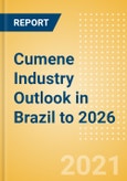 Cumene Industry Outlook in Brazil to 2026 - Market Size, Company Share, Price Trends, Capacity Forecasts of All Active and Planned Plants- Product Image