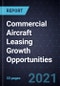 Commercial Aircraft Leasing Growth Opportunities - Product Image