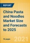 China Pasta and Noodles Market Size and Forecasts to 2025 - Analyzing Product Categories and Segments, Distribution Channel, Competitive Landscape, Packaging and Consumer Segmentation - Product Thumbnail Image