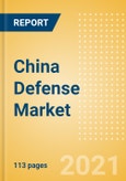 China Defense Market - Attractiveness, Competitive Landscape and Forecasts to 2026- Product Image