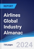 Airlines Global Industry Almanac 2019-2028- Product Image