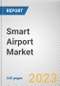 Smart Airport Market By Application, By Airport Size, By Type: Global Opportunity Analysis and Industry Forecast, 2023-2032 - Product Thumbnail Image