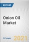 Onion Oil Market by Nature, End User, and Distribution Channel: Global Opportunity Analysis and Industry Forecast, 2021-2030 - Product Thumbnail Image