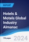 Hotels & Motels Global Industry Almanac 2019-2028 - Product Thumbnail Image