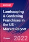 Landscaping & Gardening Franchises in the US - Industry Market Research Report - Product Thumbnail Image