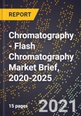 Chromatography - Flash Chromatography Market Brief, 2020-2025- Product Image