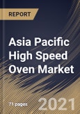 Asia Pacific High Speed Oven Market By type (built-in and counter-top), By Sales Channel (Specialty stores, Hypermarket/Supermarket, and Online Stores), By End User (Commercial and Residential), By Country, Opportunity Analysis and Industry Forecast, 2021 - 2027- Product Image
