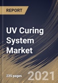 UV Curing System Market By Application, By Technology, By Verticals, By Regional Outlook, Industry Analysis Report and Forecast, 2021 - 2027- Product Image