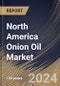 North America Onion Oil Market Size, Share & Trends Analysis Report By Nature (Conventional, and Organic), By Distribution Channel (Supermarket & Hypermarket, Specialty Store, Online, and Others), By End User (Women, and Men), By Country and Growth Forecast, 2024 - 2031 - Product Image