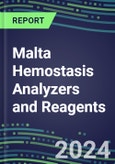 2024 Malta Hemostasis Analyzers and Reagents - Chromogenic, Immunodiagnostic, Molecular Coagulation Test Volume and Sales Segment Forecasts - Competitive Shares and Growth Strategies, Latest Technologies and Instrumentation Pipeline, Emerging Opportunities for Suppliers- Product Image