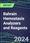 2024 Bahrain Hemostasis Analyzers and Reagents - Chromogenic, Immunodiagnostic, Molecular Coagulation Test Volume and Sales Segment Forecasts - Competitive Shares and Growth Strategies, Latest Technologies and Instrumentation Pipeline, Emerging Opportunities for Suppliers - Product Image