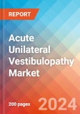 Acute Unilateral Vestibulopathy (AUV) - Market Insight, Epidemiology and Market Forecast - 2034- Product Image