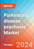 Parkinson's disease psychosis - Market Insight, Epidemiology and Market Forecast -2032- Product Image