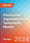 Paroxysmal Supraventricular Tachycardia - Market Insight, Epidemiology and Market Forecast -2032- Product Image
