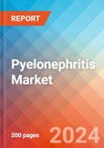 Pyelonephritis - Market Insight, Epidemiology and Market Forecast - 2034- Product Image