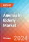 Anemia in Elderly - Market Insight, Epidemiology and Market Forecast - 2034 - Product Image