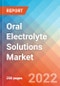 Oral Electrolyte Solutions - Market Insight, Epidemiology and Market Forecast -2032 - Product Thumbnail Image